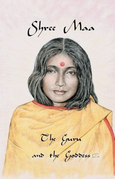 Cover for Swami Satyananda Saraswati · Shree Maa: The Guru and the Goddess (Paperback Bog) (2010)