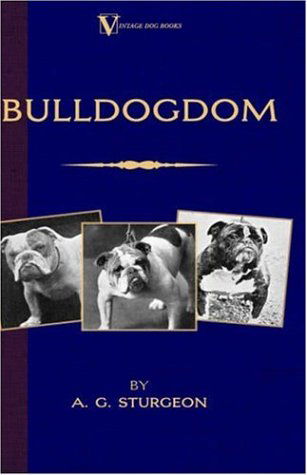 Cover for A.g. Sturgeon · Bulldogdom (A Vintage Dog Books Bulldog Classic - Bulldogs) (Vintage Dog Books Breed Classic) (Taschenbuch) (2005)