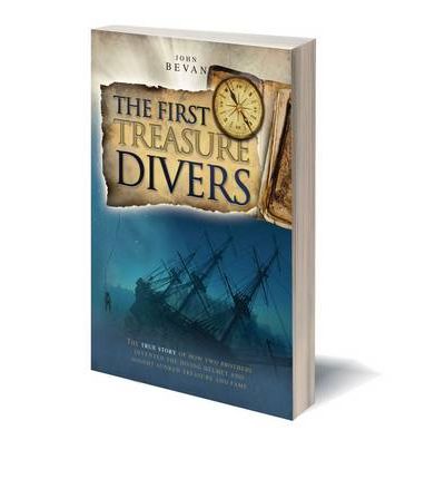 Cover for John Bevan · The First Treasure Divers: The True Story of How Two Brothers Invented the Diving Helmet and Sought Sunken Treasure and Fame (Paperback Book) (2010)