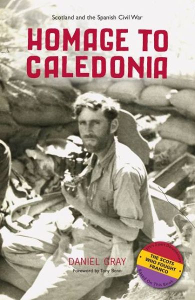 Cover for Daniel Gray · Homage to Caledonia: Scotland and the Spanish Civil War (Paperback Book) (2009)