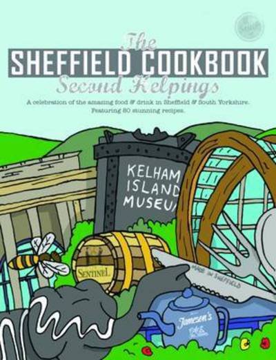 Cover for Kate Eddison · The Sheffield Cook Book: Second Helpings: A Celebration of the Amazing Food and Drink on Our Doorstep - Get Stuck in (Paperback Book) (2016)
