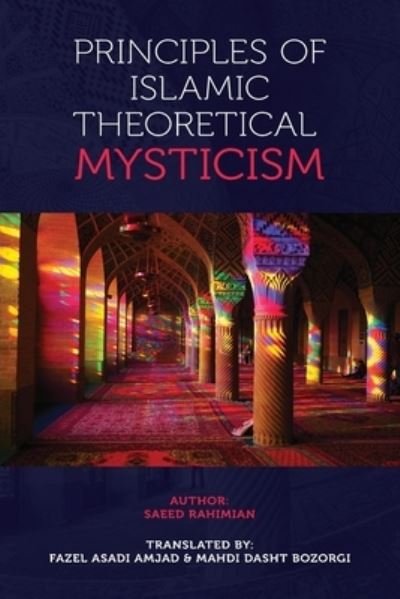 Cover for Saeed Rahimian · Principles of Islamic Theoretical Mysticism (Paperback Book) (2022)