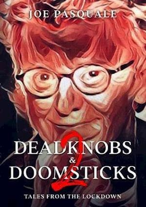 Cover for Joe Pasquale · Deadknobs &amp; Doomsticks 2: Tales from the Lockdown - Deadknobs &amp; Doomsticks (Hardcover Book) (2020)