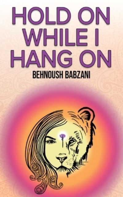 Cover for Behnoush Babzani · Hold On While I Hang On (Paperback Book) (2020)