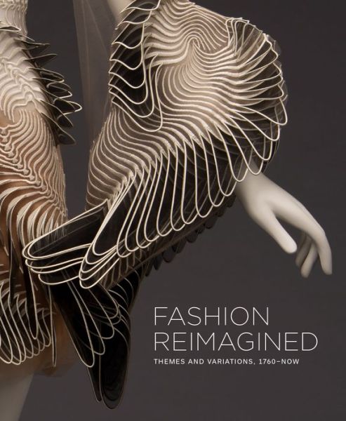 Cover for Annie Carlano · Fashion Reimagined: Themes and Variations 1700-Now (Hardcover Book) (2022)