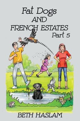 Cover for Beth Haslam · Fat Dogs and French Estates: Part 5 (Paperback Bog) (2021)