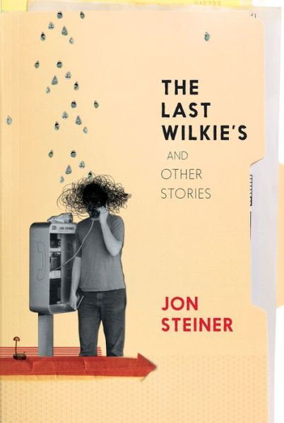 Cover for Jon Steiner · The Last Wilkie's and Other Stories (Paperback Book) (2015)