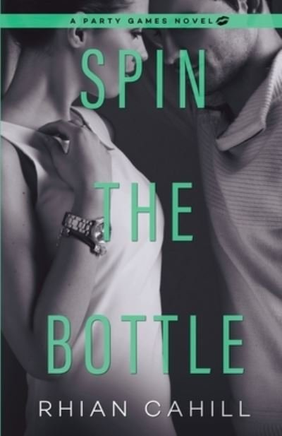 Cover for Rhian Cahill · Spin The Bottle (Pocketbok) (2019)