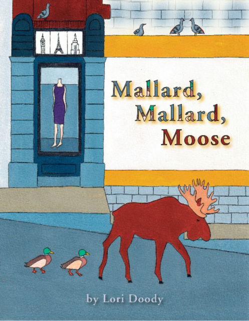 Cover for Lori Doody · Mallard, Mallard, Moose (Paperback Book) (2018)