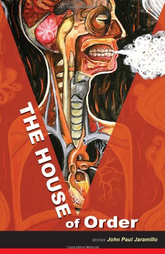 The House of Order: Stories - John Paul Jaramillo - Books - Anaphora Literary Press - 9781937536169 - December 17, 2011