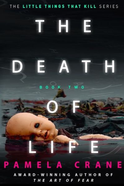 Cover for Pamela Crane · The Death of Life - Little Things That Kill (Paperback Book) (2018)