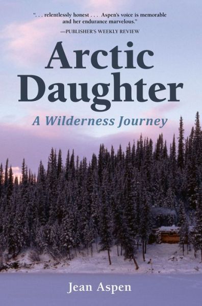 Cover for Jean Aspen · Arctic Daughter: A Wilderness Journey (Pocketbok) [Revised edition] (2015)