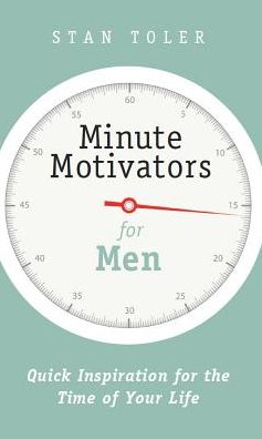 Minute Motivators for men - Stan Toler - Books - Whitaker House - 9781943140169 - April 1, 2014