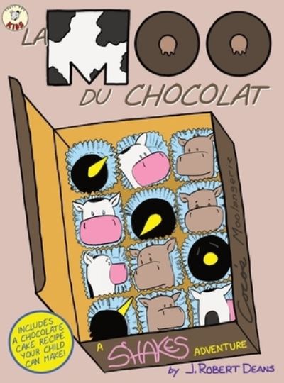 Cover for J Robert Deans · La Moo Du Chocolat (Hardcover Book) (2019)