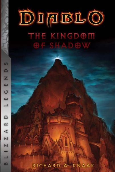 Cover for Richard A. Knaak · Diablo: The Kingdom of Shadow - Diablo: Blizzard Legends (Taschenbuch) (2018)