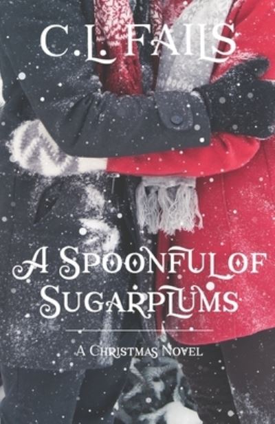 Cover for C L Fails · A Spoonful of Sugarplums (Paperback Book) (2019)