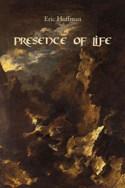 Cover for Eric Hoffman · Presence of Life (Paperback Book) (2018)