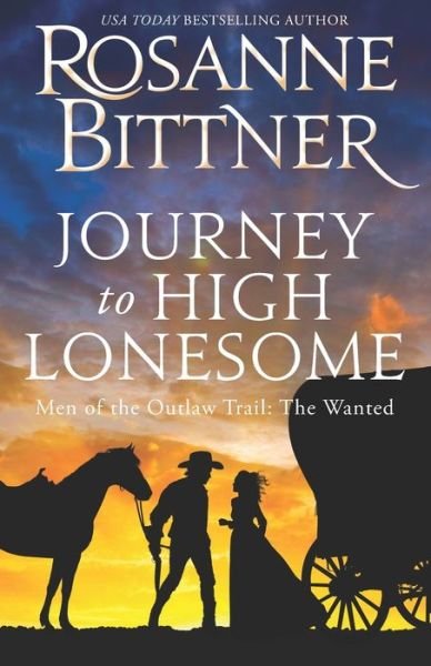 Cover for Rosanne Bittner · Journey to the High Lonesome (Paperback Book) (2020)