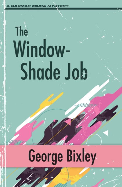 Cover for George Bixley · Window-Shade Job (Bok) (2020)