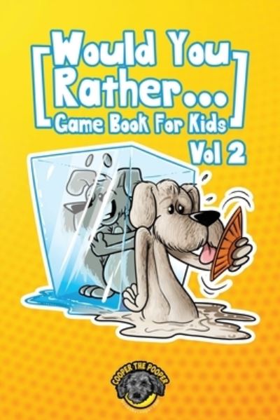 Cover for Cooper The Pooper · Would You Rather Game Book for Kids (Paperback Book) (2020)