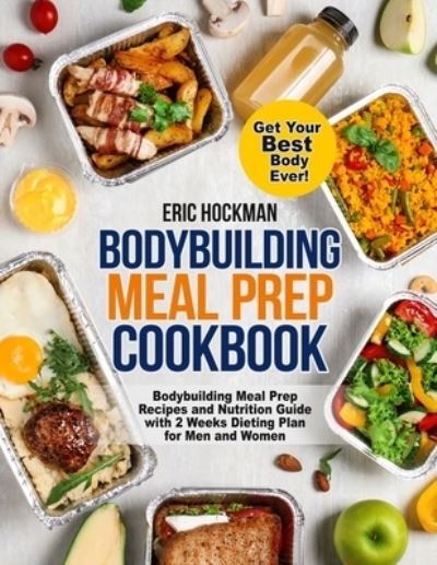 Cover for Eric Hockman · Bodybuilding Meal Prep Cookbook (Pocketbok) (2021)