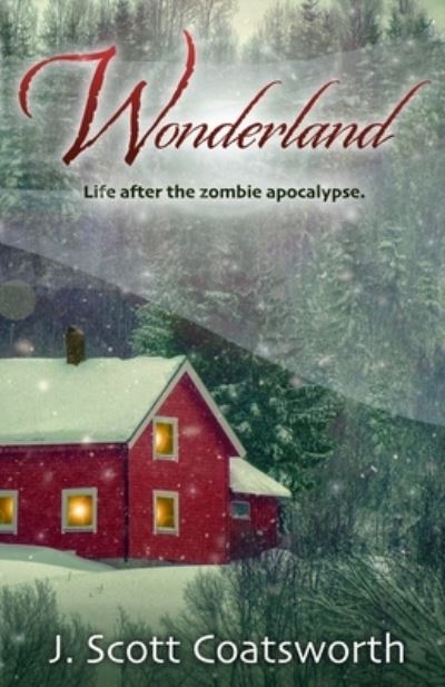 Cover for J Scott Coatsworth · Wonderland: Life After the Zombie Apocalypse (Paperback Book) [2nd edition] (2021)