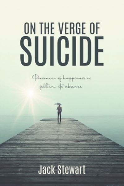 On the Verge of Suicide - Jack Stewart - Livres - Quantum Discovery - 9781957378169 - 6 février 2022