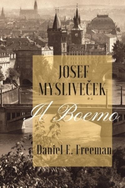 Josef Myslivecek, il Boemo - Daniel Freeman - Books - Calumet Editions - 9781959770169 - December 22, 2022