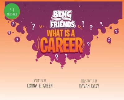 Cover for Lorna Green · Beng &amp; Friends What Is a Career (Book) (2023)