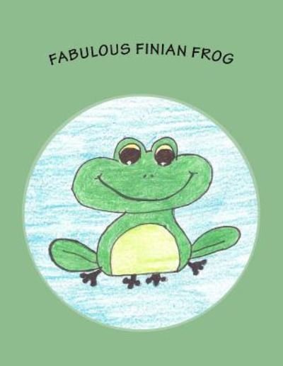 Jane T O'Brien · Fabulous Finian Frog (Paperback Bog) (2017)