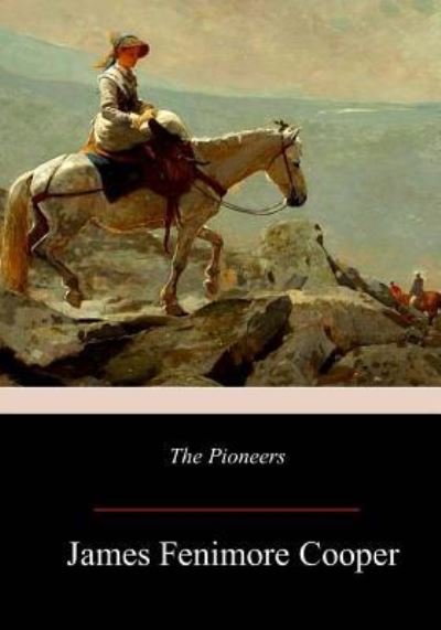 Cover for James Fenimore Cooper · The Pioneers (Paperback Book) (2017)