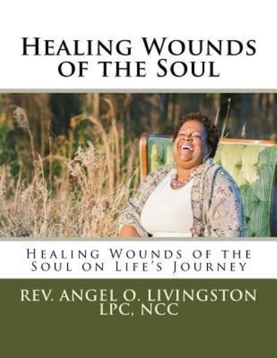 Cover for Angel Ann-Marie Onley-Livingston · Healing Wounds of the Soul (Taschenbuch) (2017)