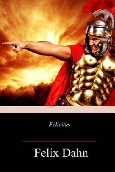 Cover for Felix Dahn · Felicitas (Paperback Book) (2018)