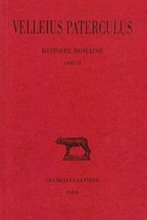 Cover for Velleius Paterculus · Histoire Romaine (Collection Des Universites De France Serie Latine) (French Edition) (Paperback Book) [French, C.u.f. - Sï¿½rie Latine edition] (2002)