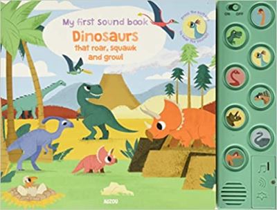 Cover for Dinosaurs That Roar Squawk &amp; Growl - My First Sound Book (Hardcover Book) (2021)