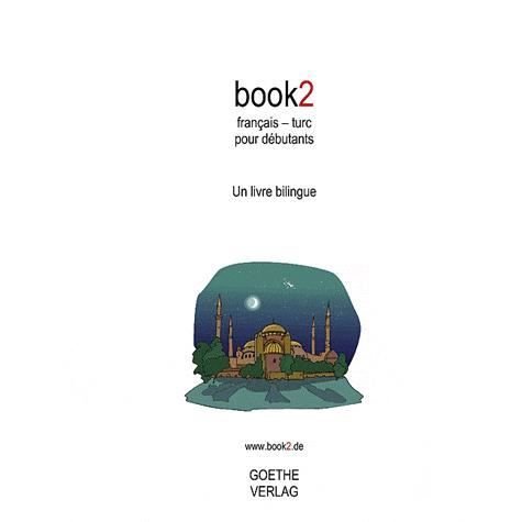 Cover for Johannes Schumann · Book2 Français - Turc Pour Débutants (Pocketbok) (2009)