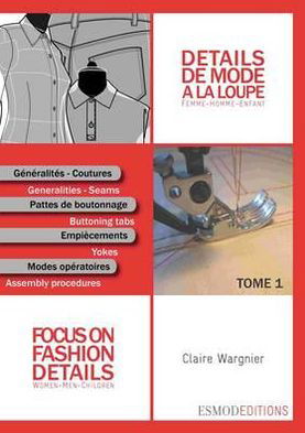 Clare Wargnier · Focus on Fashion Details 1: Women-Men-Children (Paperback Book) (2012)
