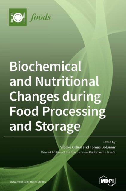 Cover for Vibeke Orlien · Biochemical and Nutritional Changes during Food Processing and Storage (Innbunden bok) (2020)