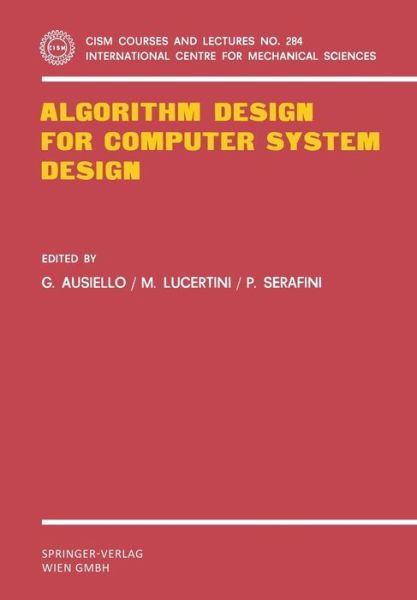 Cover for Giorgio Ausiello · Algorithm Design for Computer System Design - CISM International Centre for Mechanical Sciences (Paperback Book) [1984 edition] (1984)