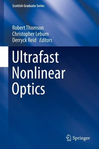 Cover for Robert Thomson · Ultrafast Nonlinear Optics - Scottish Graduate Series (Innbunden bok) [2013 edition] (2013)