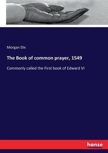 Cover for Dix · The Book of common prayer, 1549 (Book) (2017)