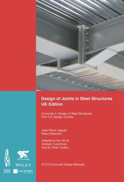 Cover for ECCS - European Convention for Constructional Steelwork · Design of Joints in Steel Structures: Eurocode 3: Design of Steel Structures; Part 1-8 Design of Joints (Pocketbok) [UK edition] (2017)