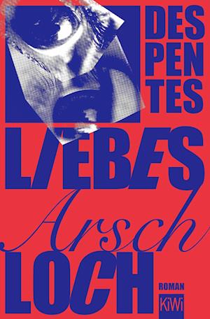 Cover for Virginie Despentes · Liebes Arschloch (Book) (2024)