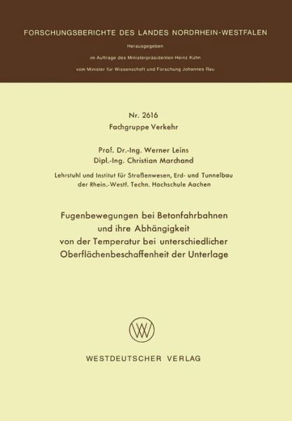 Fugenbewegungen Bei Betonfahrbahnen Und Ihre Abhangigkeit Von Der Temperatur Bei Unterschiedlicher Oberflachenbeschaffenheit Der Unterlage - Werner Leins - Bøger - Springer Fachmedien Wiesbaden - 9783531026169 - 1977