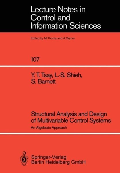 Cover for Yih T. Tsay · Structural Analysis and Design of Multivariable Control Systems: An Algebraic Approach - Lecture Notes in Control and Information Sciences (Paperback Bog) (1988)