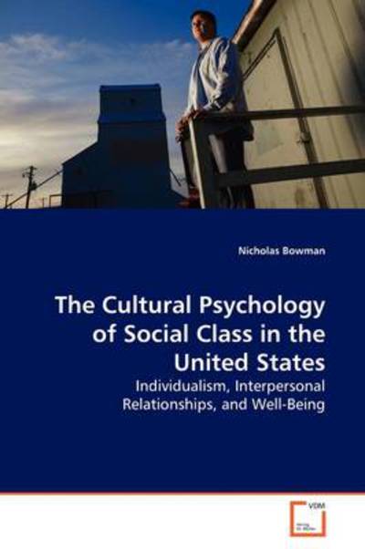 Cover for Nicholas Bowman · The Cultural Psychology of Social Class in the United States: Individualism, Interpersonal Relationships, and Well-being (Paperback Book) (2009)