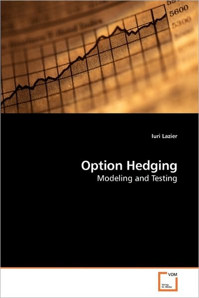 Cover for Iuri Lazier · Option Hedging: Modeling and Testing (Paperback Book) (2010)