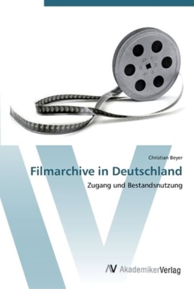Cover for Beyer · Filmarchive in Deutschland (Bok) (2012)