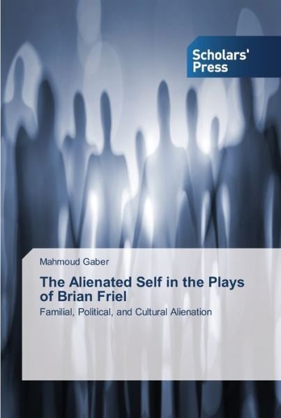 Cover for Gaber · The Alienated Self in the Plays o (Book) (2013)