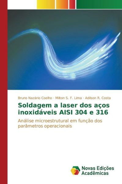 Cover for Nazario Coelho Bruno · Soldagem a Laser Dos Acos Inoxidaveis Aisi 304 E 316 (Paperback Book) (2015)